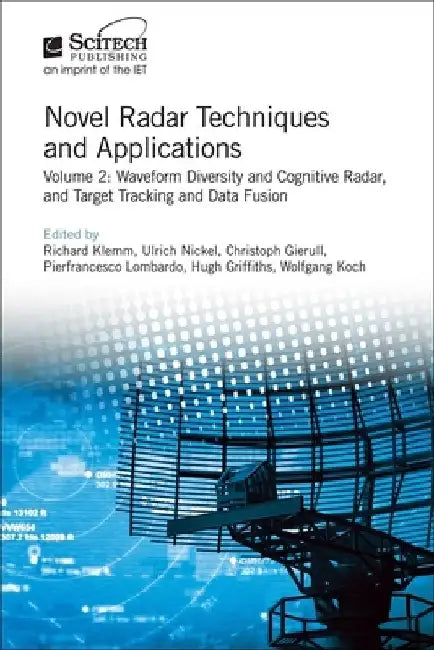Novel Radar Techniques and Applications: Waveform Diversity and Cognitive Radar and Target Tracking and Data Fusion by Richard Klemm