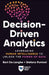 Decision-Driven Analytics: Leveraging Human Intelligence to Unlock the Power of Data by Bart de Langhe