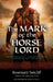 The Mark of the Horse Lord: Volume 21 by Rosemary Sutcliff