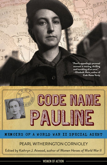 Code Name Pauline: Memoirs of a World War II Special Agent by Pearl Witherington Cornioley