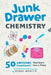Junk Drawer Chemistry: 50 Awesome Experiments That Don't Cost a Thing by Bobby Mercer