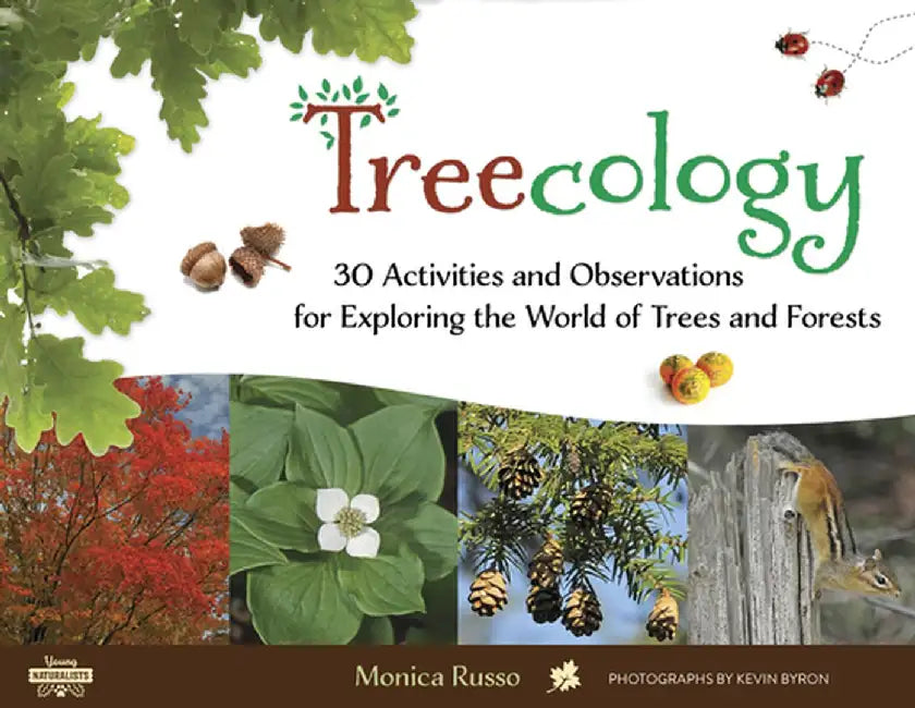 Treecology: 30 Activities and Observations for Exploring the World of Trees and Forests by Monica Russo