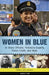 Women in Blue: 16 Brave Officers, Forensics Experts, Police Chiefs, and More by Cheryl Mullenbach