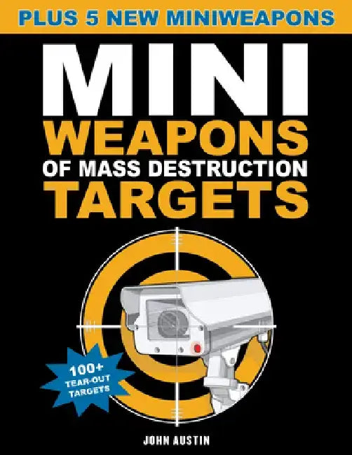 Mini Weapons of Mass Destruction Targets by John Austin