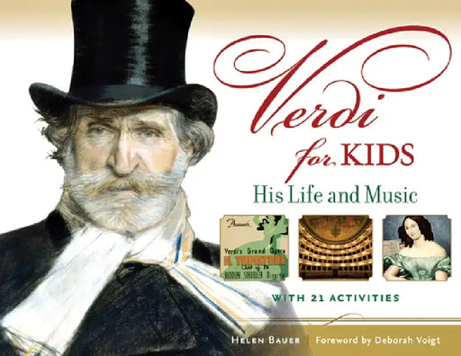 Verdi for Kids: His Life and Music by Helen Bauer