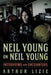 Neil Young on Neil Young: Interviews and Encounters Volume 19 by Arthur Lizie