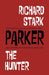 Richard Stark's Parker: The Hunter by Richard Stark