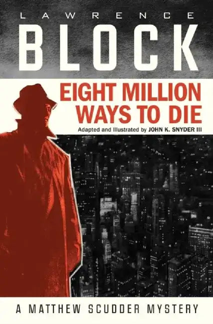 Eight Million Ways to Die by John K. Snyder