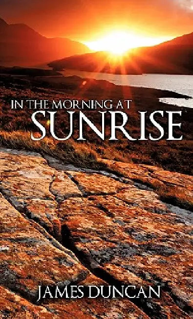 In The Morning At Sunrise by James Duncan