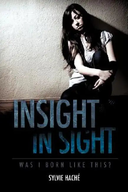Insight In Sight by Sylvie Hache'
