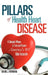 Pillars of Health Heart Disease by David J. Foreman