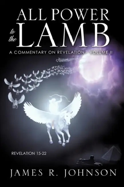 All Power to the Lamb by James R. Johnson