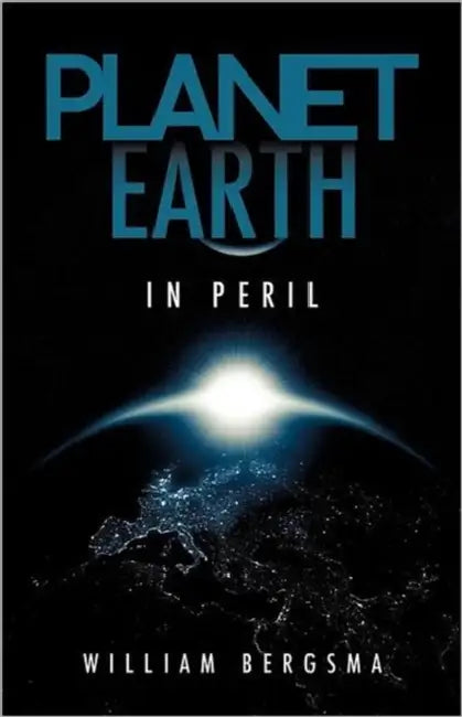 Planet Earth in Peril by William Bergsma