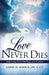Love Never Dies: Embracing Grief with Hope and Promise by Ct, Larry M. Barber Lpc-S
