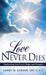 Love Never Dies: Embracing Grief with Hope and Promise by Larry M. Barber Lpc-S Ct