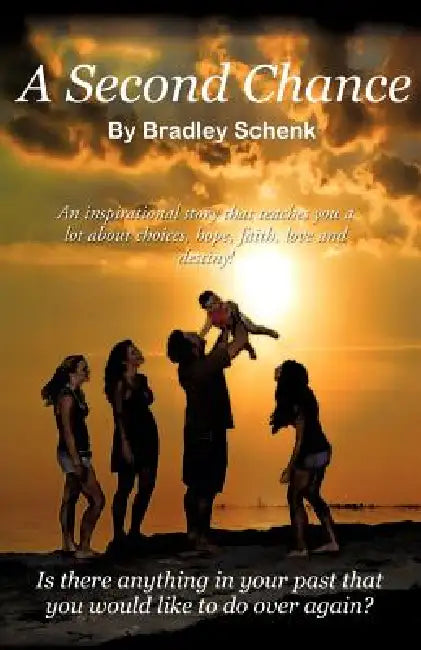 A Second Chance by Bradley W. Schenk