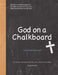 God on a Chalkboard by Joe Zagorski