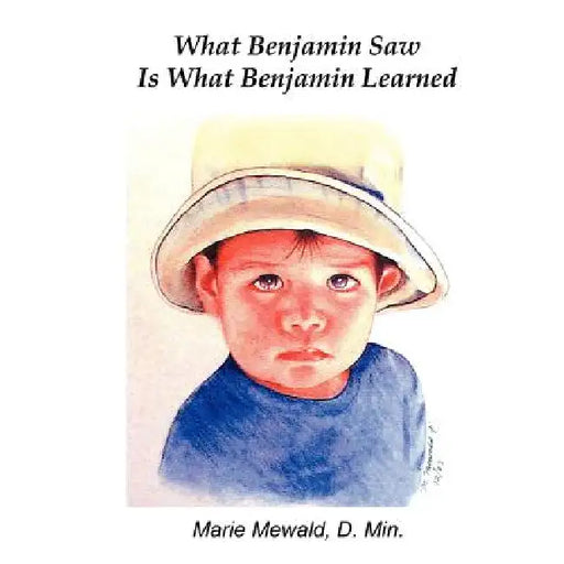 What Benjamin Saw Is What Benjamin Learned by Marie Mewald
