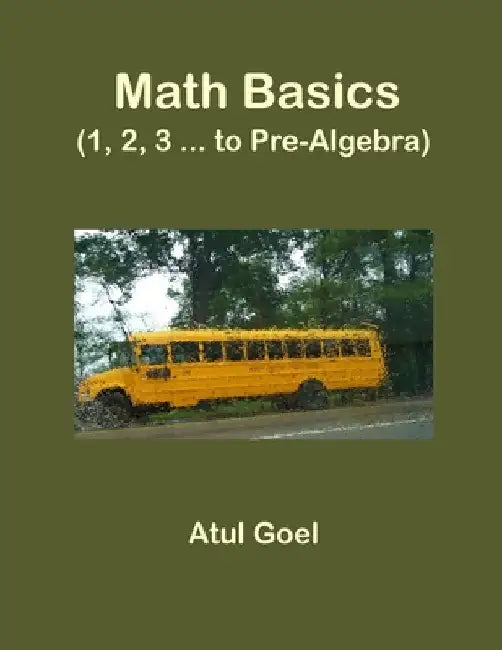 Math Basics (1, 2, 3 ... to Pre-Algebra) by Goel, Atul
