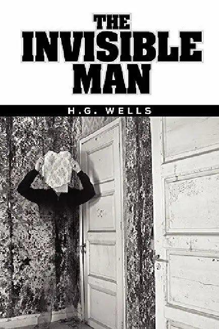 The Invisible Man by H. G. Wells