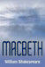 Macbeth by William Shakespeare