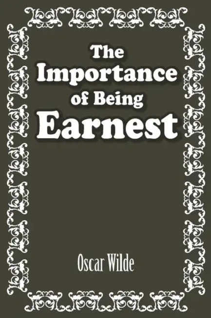 The Importance of Being Earnest by Oscar Wilde