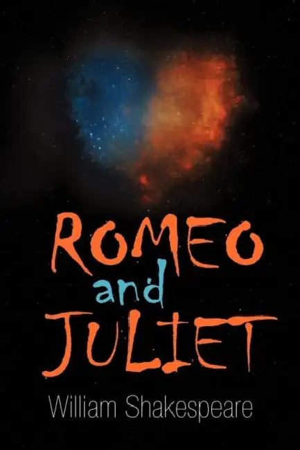 Romeo and Juliet by William Shakespeare
