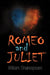 Romeo and Juliet by William Shakespeare
