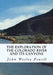 The Exploration of the Colorado River and Its Canyons by John Wesley Powell