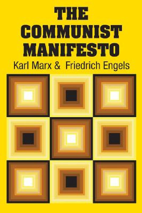 The Communist Manifesto by Karl Marx, Friedrich Engels