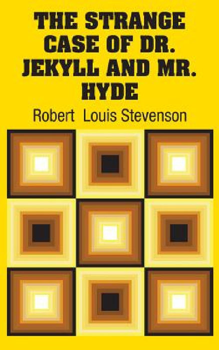 The Strange Case of Dr. Jekyll and Mr. Hyde by Robert Louis Stevenson