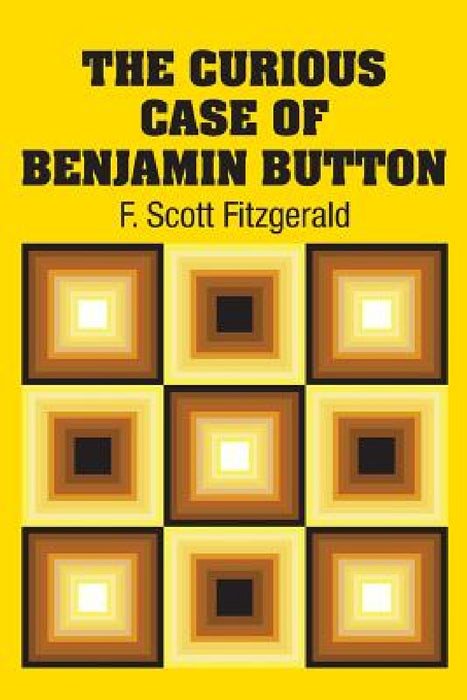 The Curious Case of Benjamin Button by F. Scott Fitzgerald