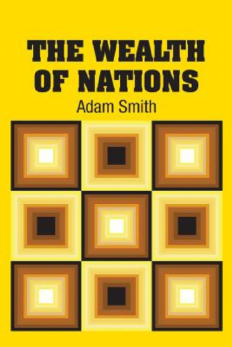 The Wealth of Nations by Adam Smith