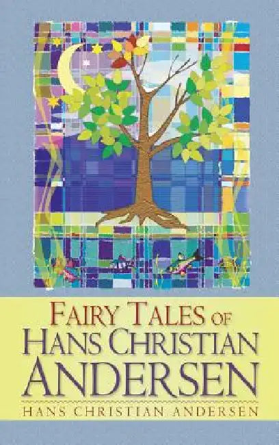 Fairy Tales of Hans Christian Andersen by Hans Christian Andersen