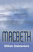 Macbeth by William Shakespeare
