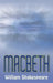 Macbeth by William Shakespeare