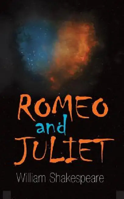 Romeo and Juliet by William Shakespeare