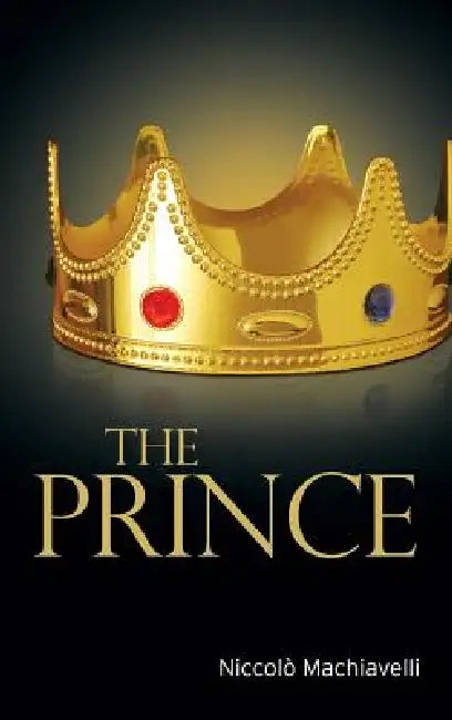 The Prince by Niccolo Machiavelli