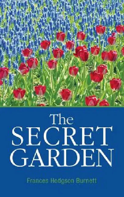 The Secret Garden by Frances Hodgson Burnett