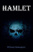 The Tragedy of Hamlet by William Shakespeare