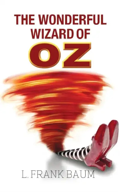 The Wonderful Wizard of Oz by L. Frank Baum