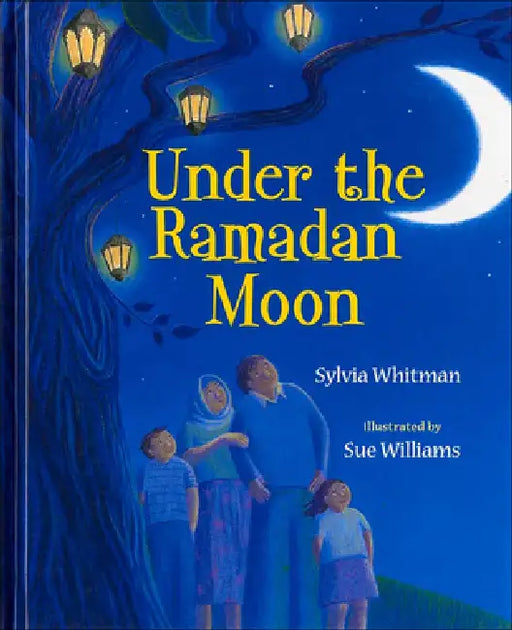Under the Ramadan Moon by Sylvia Whitman, Sue Williams