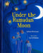 Under the Ramadan Moon by Sylvia Whitman, Sue Williams