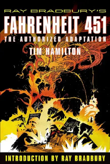 Ray Bradbury's Fahrenheit 451: The Authorized Adaptation by Tim Hamilton