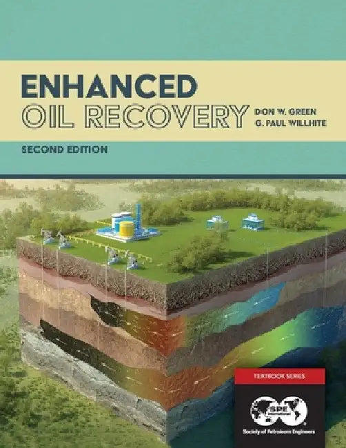 Enhanced Oil Recovery, Second Edition by Paul Willhite