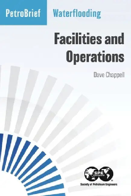 Waterflooding Facilities and Operations by Dave Chappell