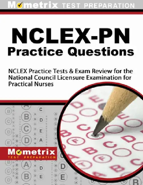 NCLEX-PN Practice Questions: NCLEX Practice Tests & Exam Review for the National Council Licensure Examination for Practical Nurses by Nclex Exam Secrets Test Prep Team