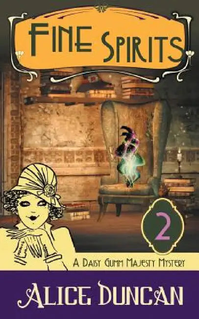 Fine Spirits: A Historical Cozy Mystery by Alice Duncan