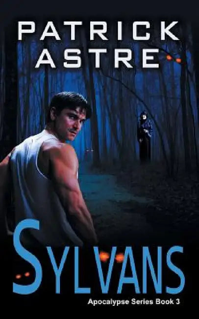 Sylvans (The Apocalypse Series, Book 3) by Patrick Astre