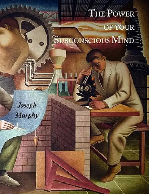 The Power of Your Subconscious Mind by Joseph Murphy